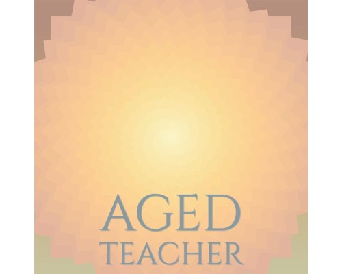 Various Artists - Aged Teacher