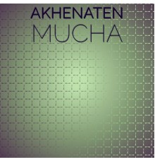 Various Artists - Akhenaten Mucha