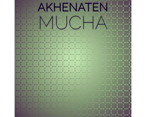 Various Artists - Akhenaten Mucha