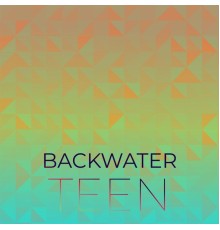 Various Artists - Backwater Teen