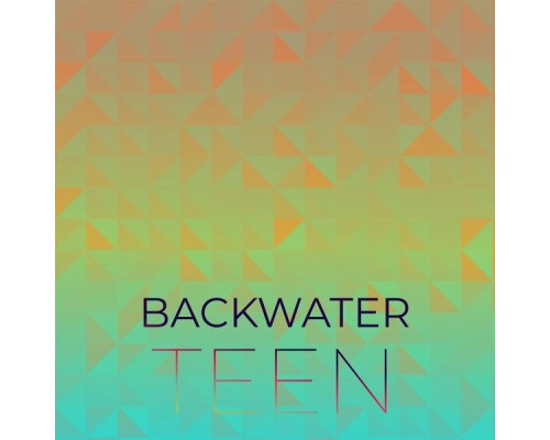 Various Artists - Backwater Teen