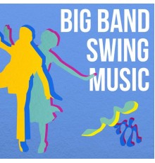 Various Artists - Big Band Swing Music