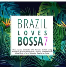 Various Artists - Brazil Loves Bossa, Vol. 7