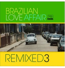 Various Artists - Brazilian Love Affair, Vol. 3  (Remixed)