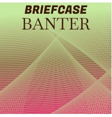 Various Artists - Briefcase Banter