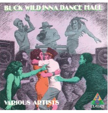 Various Artists - Buck Wild Inna Dance Hall
