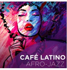 Various Artists - Café Latino : Afro-Jazz