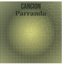 Various Artists - Cancion Parranda