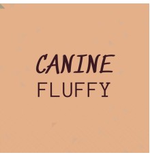 Various Artists - Canine Fluffy