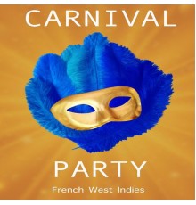 Various Artists - Carnival Party (French West Indies)