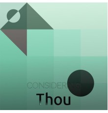 Various Artists - Considering Thou