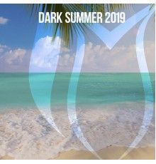 Various Artists - Dark Summer 2019