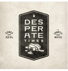 Various Artists - Desperate Times (Songs of the Old 97's)