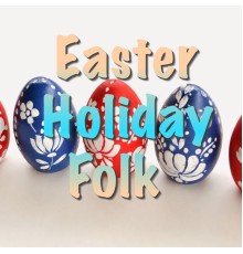 Various Artists - Easter Holiday Folk