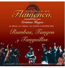 Various Artists - Escuela de Flamenco: Rumbas, Tangos y Tanguillos (Cristina Hoyos Presenta)