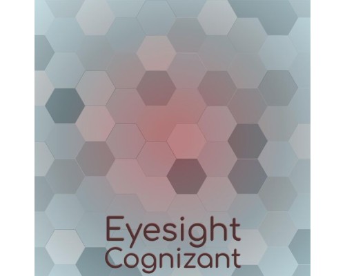 Various Artists - Eyesight Cognizant