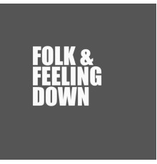 Various Artists - Folk & Feeling Down