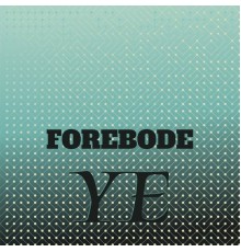 Various Artists - Forebode Ye