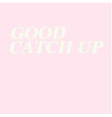 Various Artists - Good Catch Up