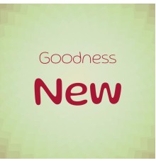 Various Artists - Goodness New