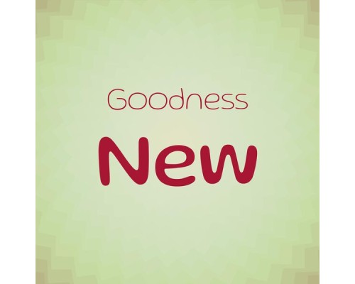 Various Artists - Goodness New