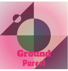 Various Artists - Ground Purest