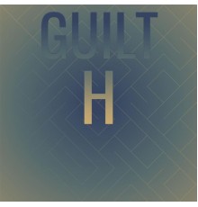 Various Artists - Guilt H