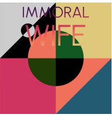 Various Artists - Immoral Wife