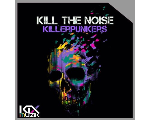 Various Artists - Kill the Noise