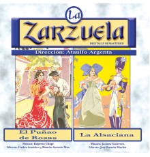 Various Artists - La Zarzuela: El Puñao de Rosas / La Alsaciana