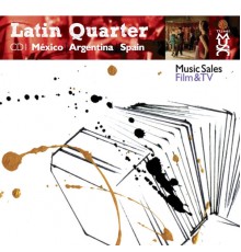 Various Artists - Latin Quarter I: Argentina, México, Spain: Mariachi, Norteño, Tango, Flamenco & Banda