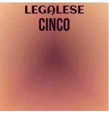 Various Artists - Legalese Cinco