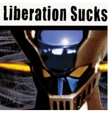 Various Artists - Liberation Sucks