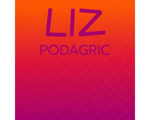 Various Artists - Liz Podagric