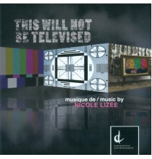 Various Artists - Lizee, N.: This Will Not Be Televised