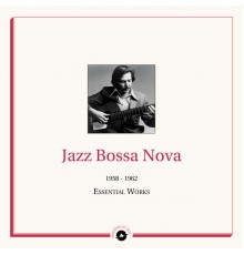 Various Artists - Masters of Jazz Presents Jazz Bossa Nova (1958 - 1962 Essential Works)
