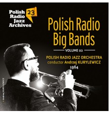 Various Artists - Polish Radio Big Bands - Polish Radio Jazz Archives, Vol. 23 (Cz. 2)