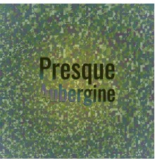 Various Artists - Presque Aubergine