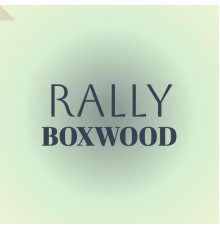 Various Artists - Rally Boxwood