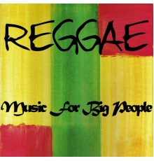 Various Artists - Reggae Music for Big People