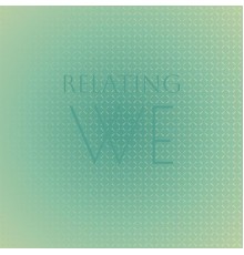 Various Artists - Relating We