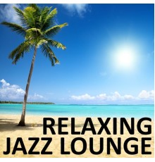 Various Artists - Relaxing Jazz Lounge