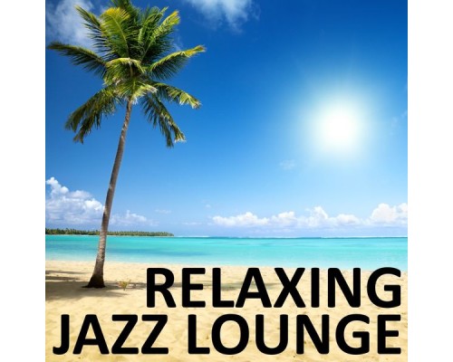 Various Artists - Relaxing Jazz Lounge