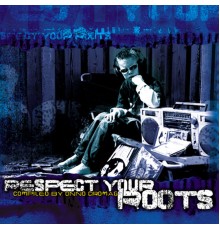 Various Artists - Respect Your Roots