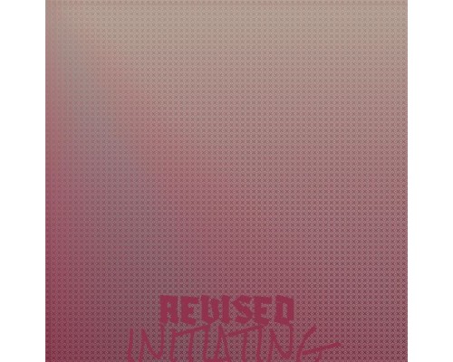 Various Artists - Revised Initiating