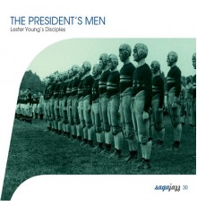 Various Artists - Saga Jazz: The President's Men (Lester Young's Disciples)