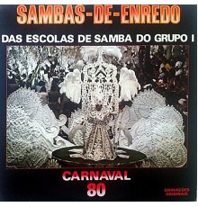 Various Artists - Sambas de Enredo Das Escolas De Samba Do Grupo 1 - Carnaval 80