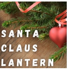 Various Artists - Santa Claus Lantern