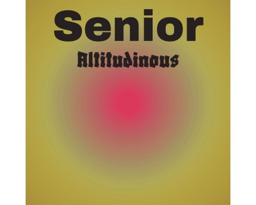 Various Artists - Senior Altitudinous