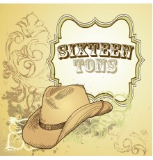 Various Artists - Sixteen Tons